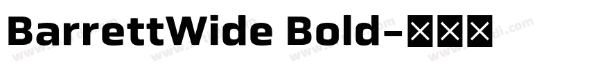 BarrettWide Bold字体转换 BarrettWide Bold字体转换